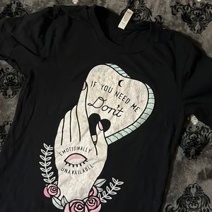 If You Need Me Don’t Emotionally Unavailable Shirt